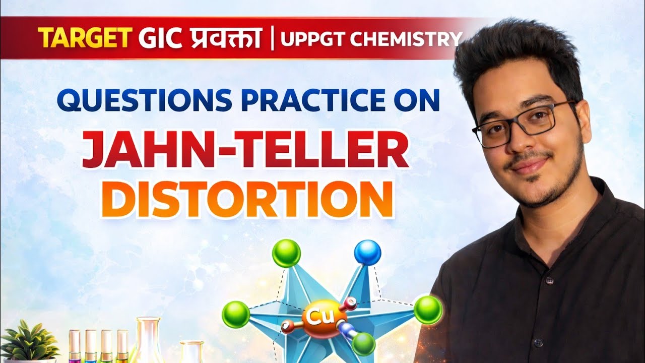 Jahn–Teller Distortion | Questions Practice | UPPGT & GIC प्रवक्ता Chemistry | Selection Booster