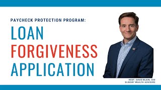 Paycheck Protection Program: Loan Forgiveness Application