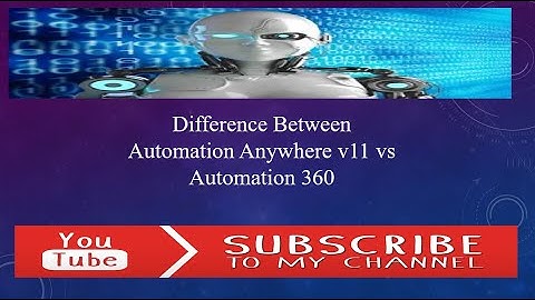 Difference Between Automation Anywhere v11 and Automation 360
