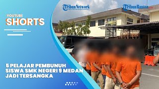 Resmi Jadi Tersangka 5 Pelajar Pembunuh Siswa Smk Negeri 9 Medan