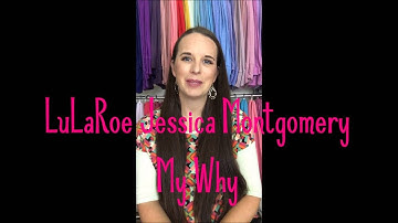 LuLaRoe Jessica Montgomery | My Why