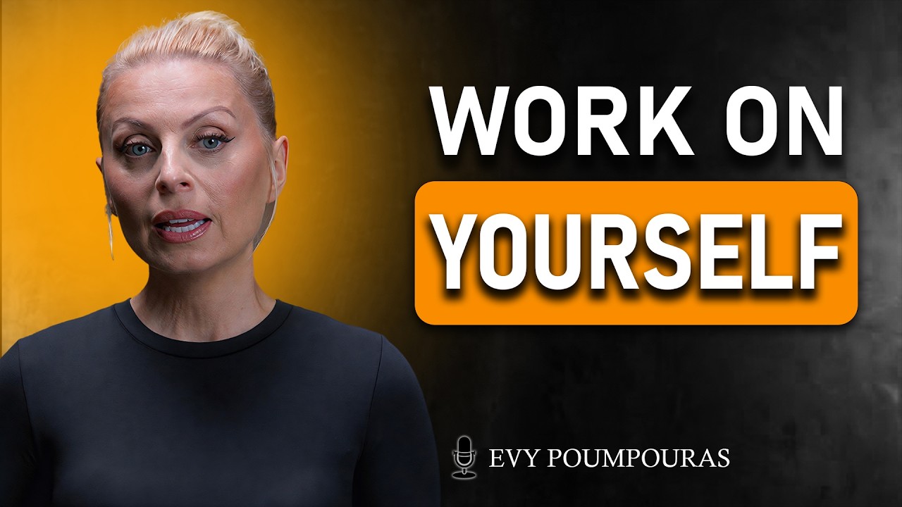 Work On Yourself: Become the Strongest Version of You | Evy Poumpouras.