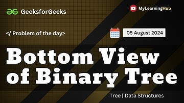 GFG-POTD | Bottom View of Binary Tree using Java  | Tree | 05 August 2024 | Data Structures