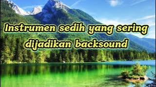 INSTRUMEN SEDIH YANG SERING DIJADIKAN BACKSOUND