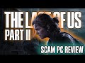 The Last of Us 2 PC Review – Worth It Ya Waste of Time?