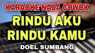 Rindu Aku Rindu Kamu Doel Sumbang Karaoke Nada Cowok Pria Koplo Version