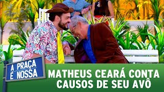 Matheus Ceará conta causos de seu avô | A Praça é Nossa (28/09/17)