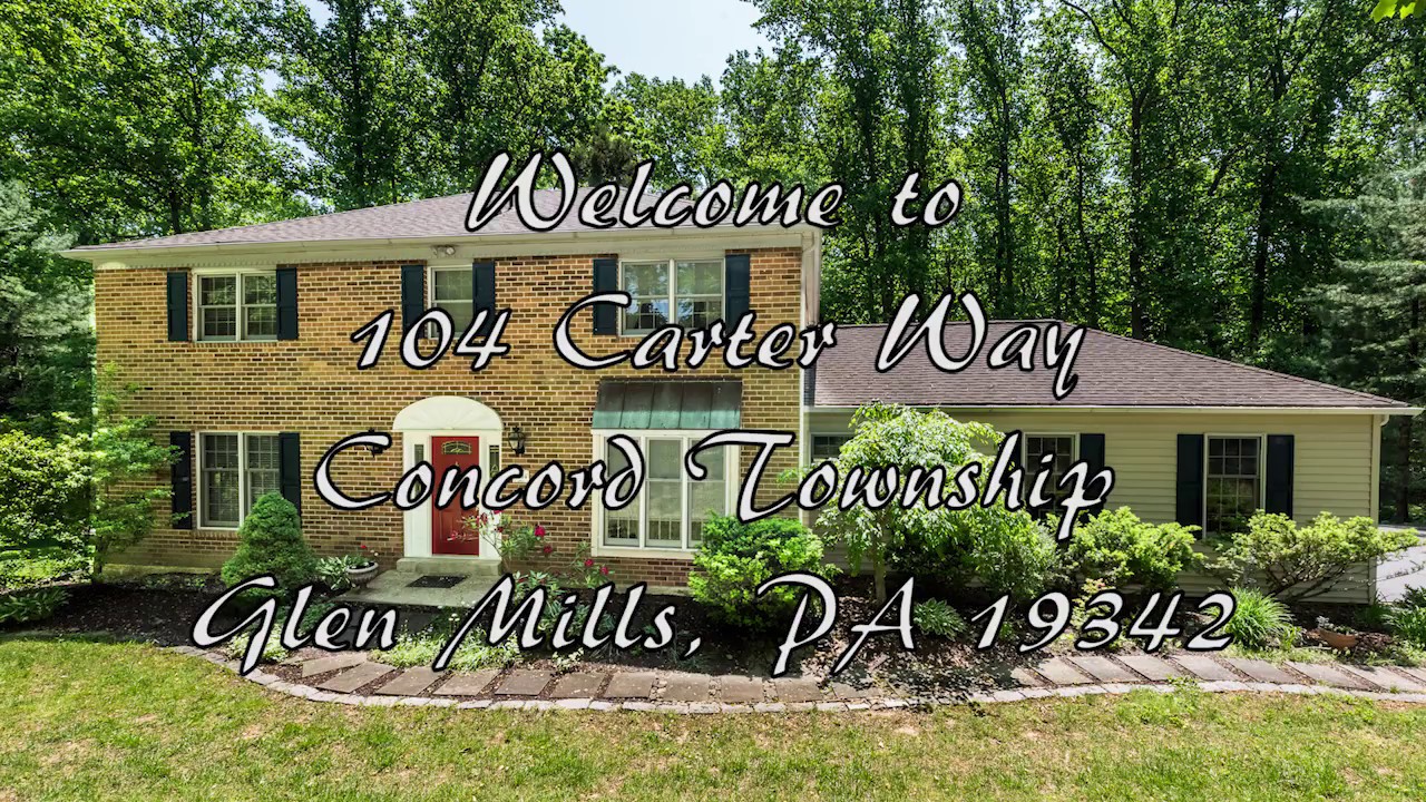 104 Carter Way Concord Township Glen Mills, PA 19342 YouTube