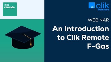 An Introduction to Clik Remote F-Gas [Webinar] | Clik Remote