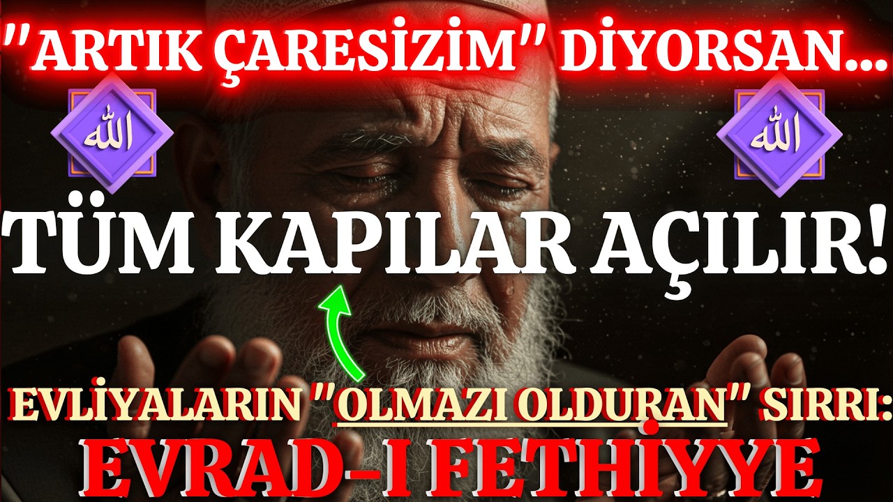 Evrad-ı Fethiyye: Belalardan Koruma ve Manevi Şifa Faziletleri (Okunuşu Dahil)