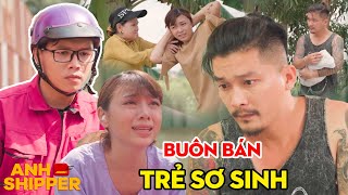 Giả Vờ Giúp Đỡ Bà Bầu, Tạo Lòng Tin Rồi B.Ắ.T C.Ó.C Trẻ Sơ Sinh Để Buôn Bán | Anh Shipper 475