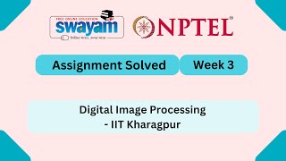 Digital Image Processing Week 3 || NPTEL ANSWERS || MYSWAYAM #nptel #nptel2025 #myswayam