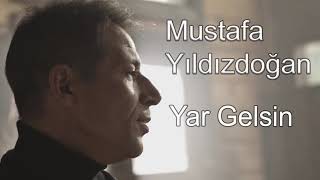 Mustafa Yıldızdoğan - Yar Gelsin Resimi