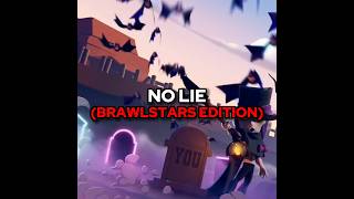 No Lie Brawlstars Edition