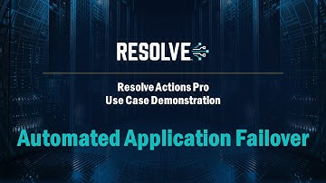 Automate Failover Response and Recovery with Resolve Actions