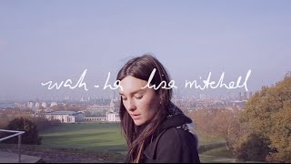 Miniatura de vídeo de "Lisa Mitchell - Wah Ha Acoustic Greenwich Hill"