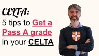 5 Tips To Get An 'A' On Your CELTA Course! | #1