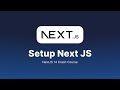 How To Setup NextJS? | NextJS For Beginners | Crash Course