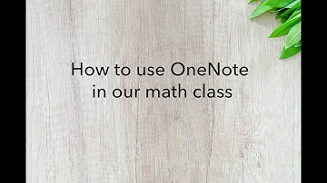 How to use OneNote in our math class?