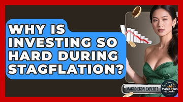 Why Is Investing So Hard During Stagflation? - Macroecon Experts