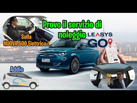 BlueTorino Chiude. E' Arrivato LeasysGO! IL NOLEGGIO CON LE 500 ELETTRICHE. Proviamolo!