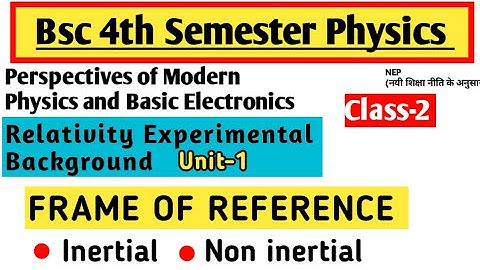 Frame of reference | Bsc 4th Semester Physics | Perspective of Modern Physics #physics #yourbscguide