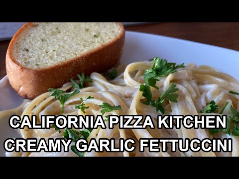 California Pizza Kitchen Creamy Garlic Fettuccini | CookThink