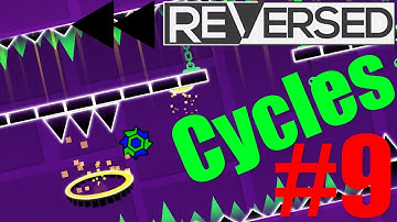 Geometry Dash - Cycles (Reversed)