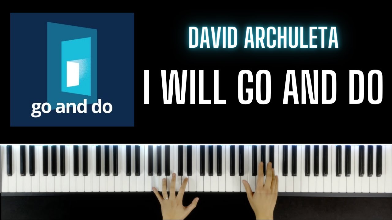 I Will Go and Do - David Archuleta (2020 Youth Theme Song) | Piano Cover | Tutorial I Will Go and Do - David Archuleta (2020 Youth Theme Song) | Piano Cover | Tutorial