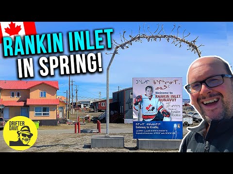Springtime in Rankin Inlet, Nunavut!  (Hub of the Kivalliq Region) 🇨🇦
