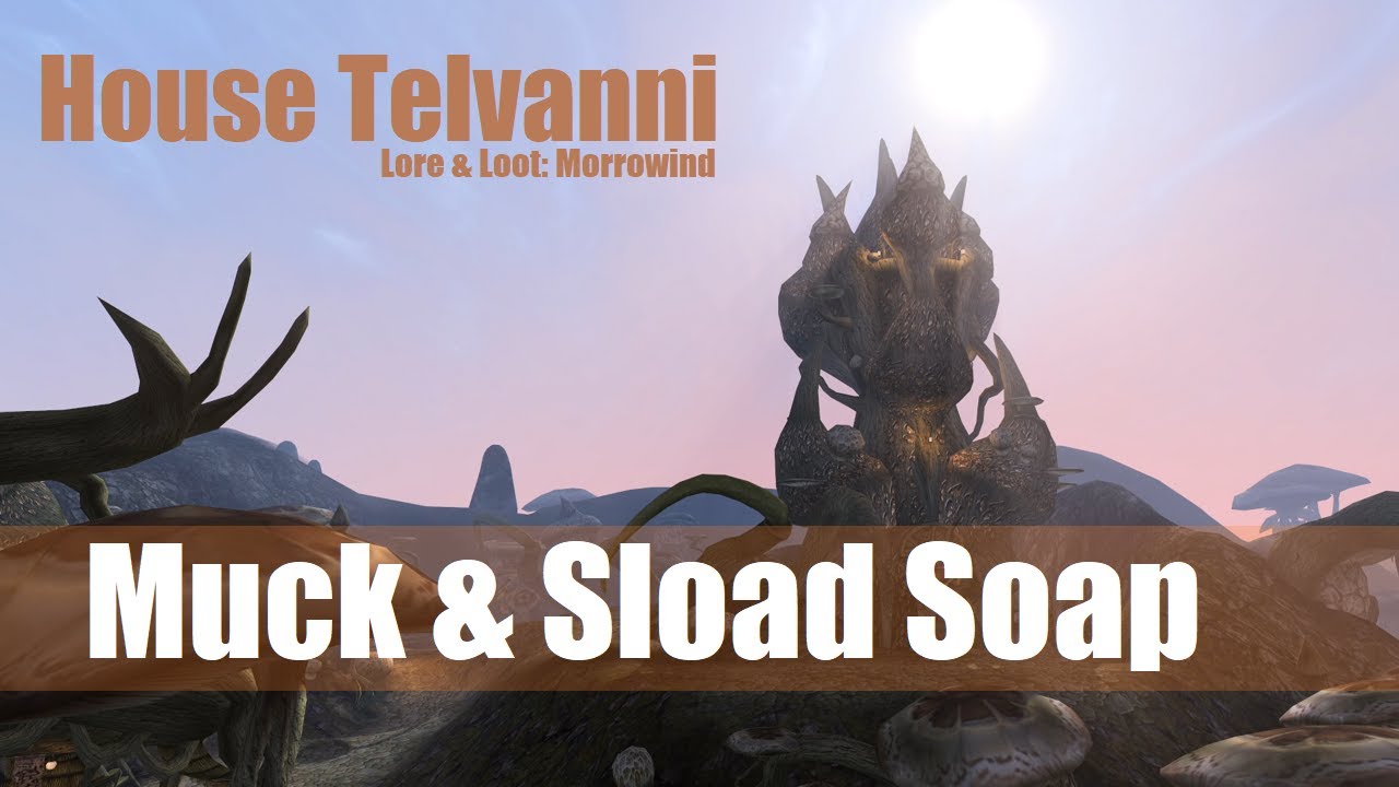 Lore & Loot: Morrowind | House Telvanni: Muck and Sload Soap