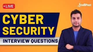 Cyber Security Interview Questions And Answers | Cyber Security Interview Preparation | Intellipaat