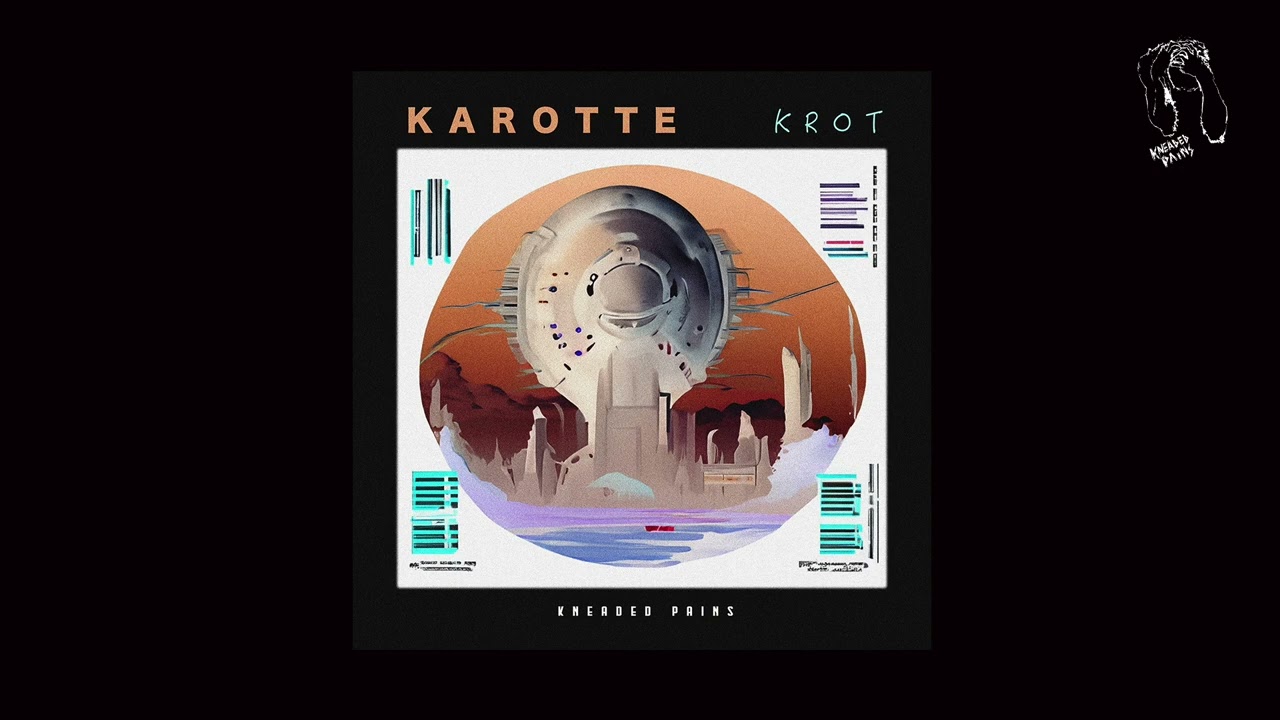 YouTubeでKarotte - KROT (Kneaded Pains)を視聴 YouTubeでKarotte - KROT (Kneaded Pains)を視聴