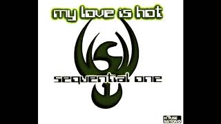 Sequential One - My Love Is Hot (Hot Mix)