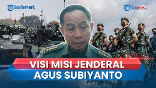 Jadi Calon Tunggal Panglima TNI, Jenderal Agus Subiyanto Beberkan 4 Visi Misi Tugas Penting Jadi Calon Tunggal Panglima TNI, Jenderal Agus Subiyanto Beberkan 4 Visi Misi Tugas Penting