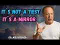 The Universe Doesn’t Test You—It Mirrors You - Joe Dispenza Motivational Speech