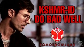 Kshmr -id | Do Bad Well | Tomorrowland 2019