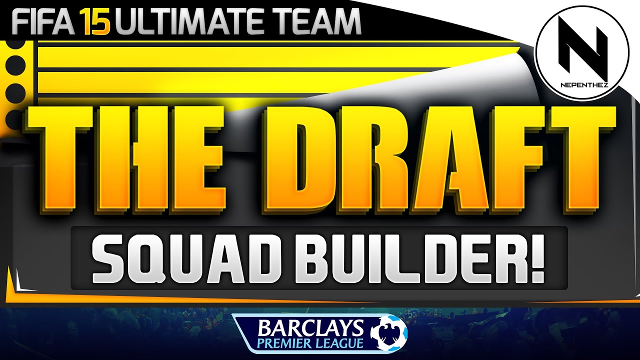 THE DRAFT SQUAD BUILDER FIFA 15 Ultimate Team YouTube