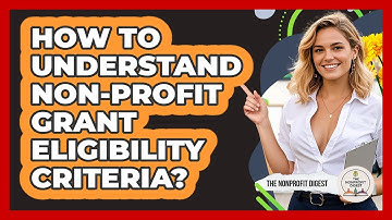 How To Understand Non-Profit Grant Eligibility Criteria?