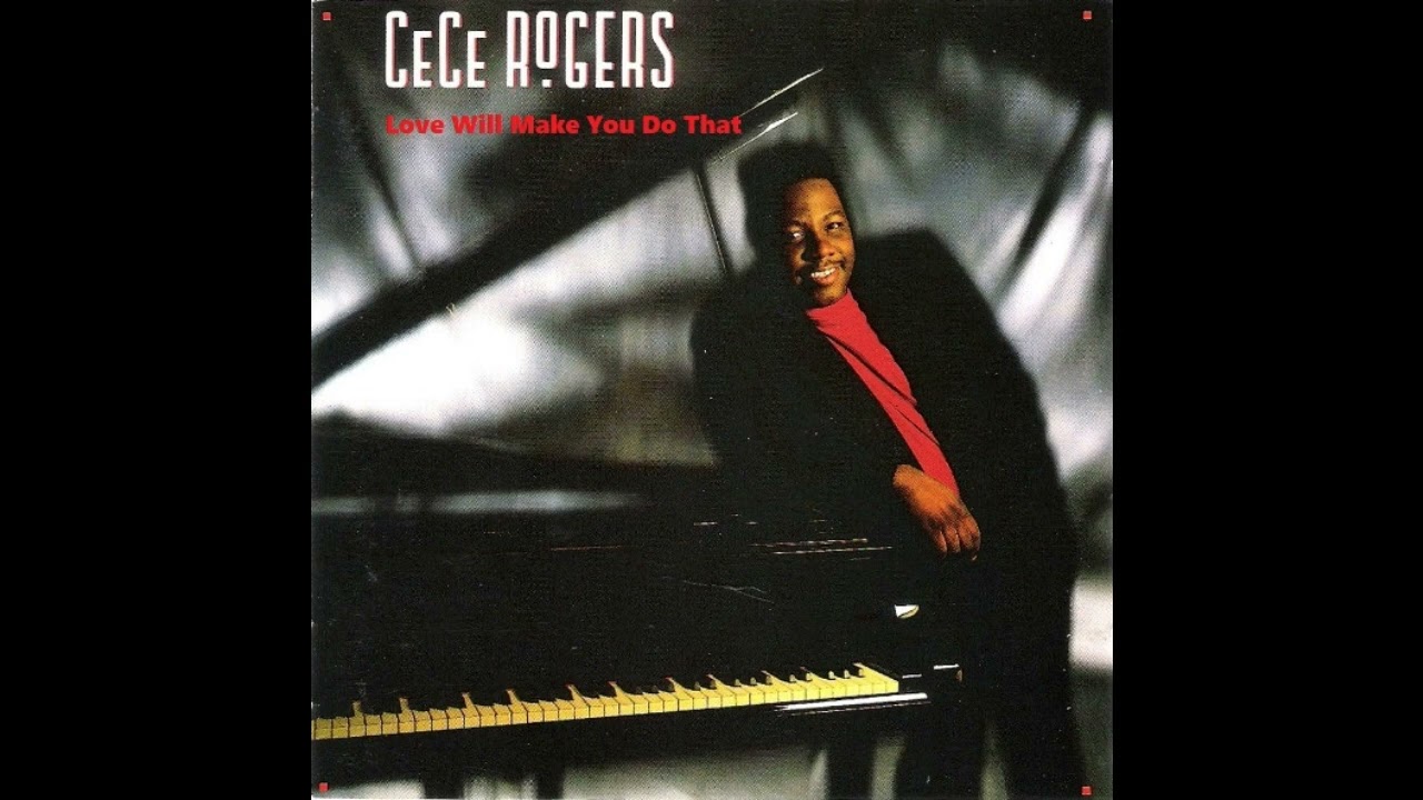CECE ROGERS -  Love Will Make You Do That .