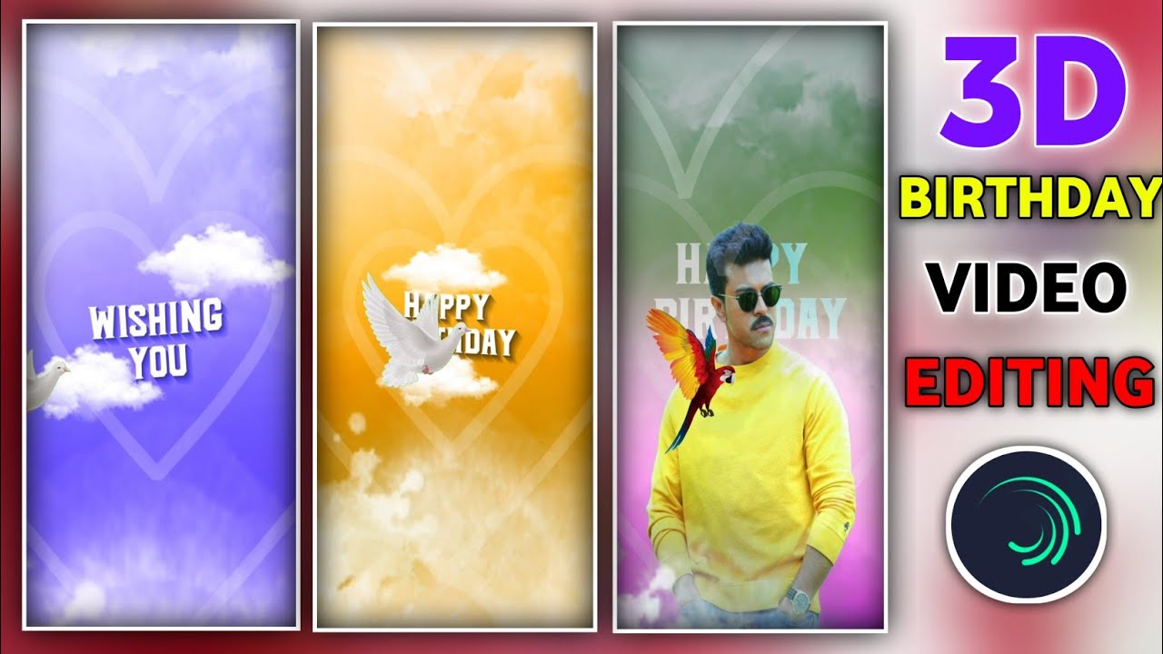 3d birthday video editing alight motion 3d happy birthday status editing