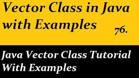 Java Vector Class Tutorial With Examples