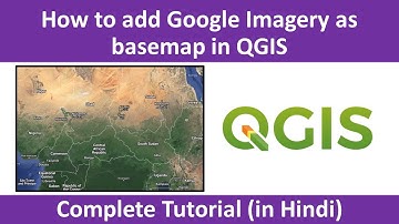 How to add Google Earth Imagery as a base map in QGIS | How to add Google Earth Imagery in QGIS
