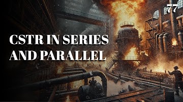 77. CSTR in Series and Parallel | Chemical Reaction Engineering | University | The Engineer Owl