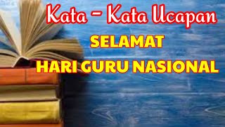 8 Kata - Kata Ucapan Selamat Hari Guru Nasional | Part . 1