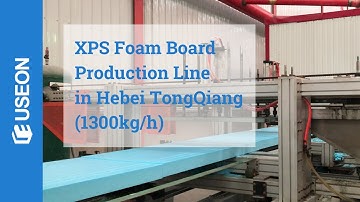 XPS Foam Board Production Line in Hebei TongQiang - USEON