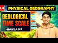 Geography: Geological Time Scale (भूवैज्ञानिक समय मापक्रम) for SSC CGL, CPO, CDS 2026 by Shukla Sir