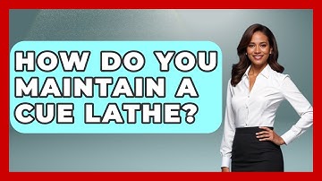How Do You Maintain A Cue Lathe? - Billiards Hustlers