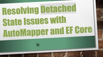 Resolving Detached State Issues with AutoMapper and EF Core