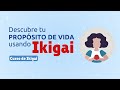 Descubre el propsito de tu vida usando el ikigai  curso de ikigai